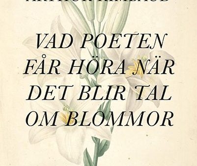 Vad poeten får höra när det blir tal om blommor Fashion