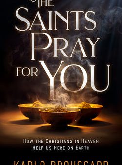 Saints Pray for You: How the Christians in Heaven Help Us Here on Earth, The Online