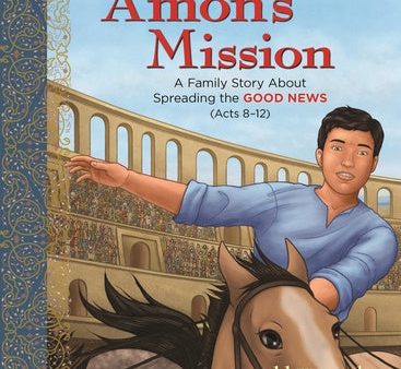 Amon s Mission: A Family Story about Spreading the Good News Hot on Sale