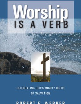 Worship is a Verb: Eight Principles for Transforming Worship For Sale