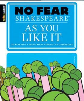 As You Like It: No Fear Shakespeare Side-By-Side Plain English Online now