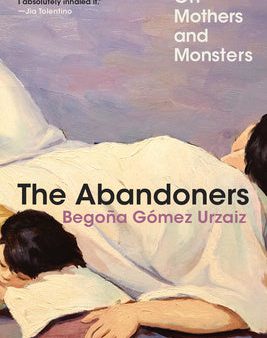 Abandoners: On Mothers and Monsters, The Online