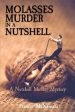 Molasses Murder in a Nutshell: A Nutshell Murder Mystery For Discount