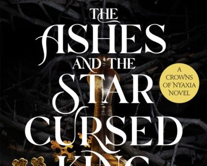 Ashes and the Star-Cursed King, The Hot on Sale