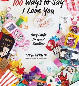 100 Ways to Say I Love (or Hate) You: Easy Crafts for Hard Emotions For Sale