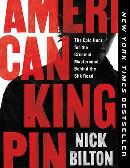 American Kingpin: The Epic Hunt for the Criminal MasterMind Behind the Silk Road Online Hot Sale