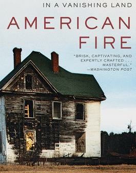 American Fire: Love, Arson, and Life in a Vanishing Land Discount