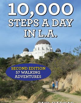 10,000 Steps a Day in L.A.: 57 Walking Adventures Online Hot Sale