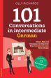 101 Conversations in Intermediate German: Short, Natural Dialogues to Improve Your Spoken German From Home Cheap