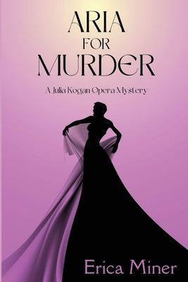 Aria for Murder: A Julia Kogan Opera Mystery Online now