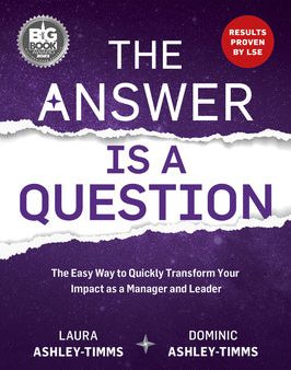 Answer Is a Question: The Missing Superpower That Changes Everything and Will Transform Your Impact as a Manager and Leader, The Fashion