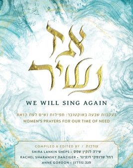 Az Nashir - We Will Sing Again: Women s Prayers for Our Time of Need Cheap